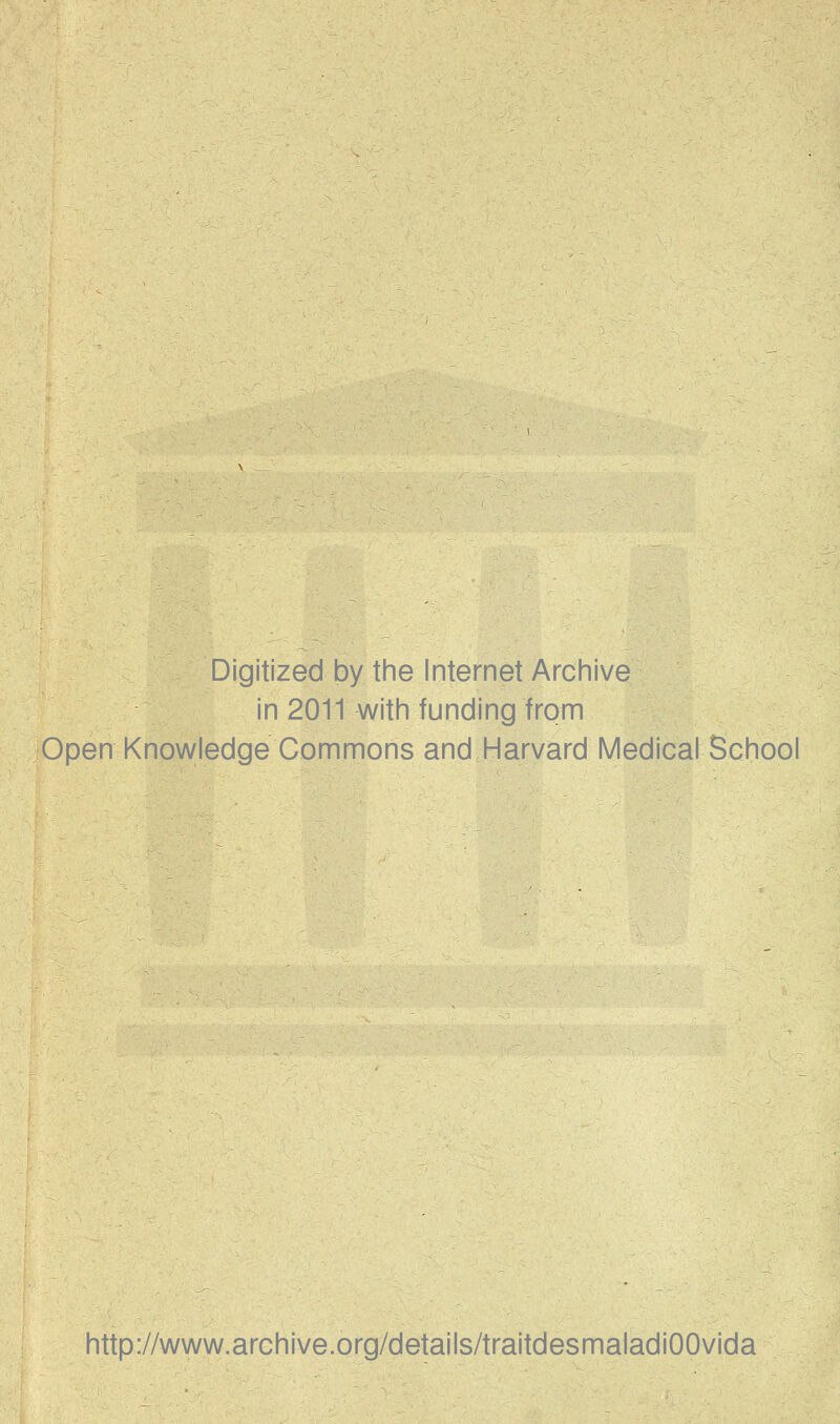 Digitized by the Internet Archive in 2011 with funding from Open Knowledge Gommons and Harvard Médical School http://www.archive.org/details/traitdesmaladiOOvida