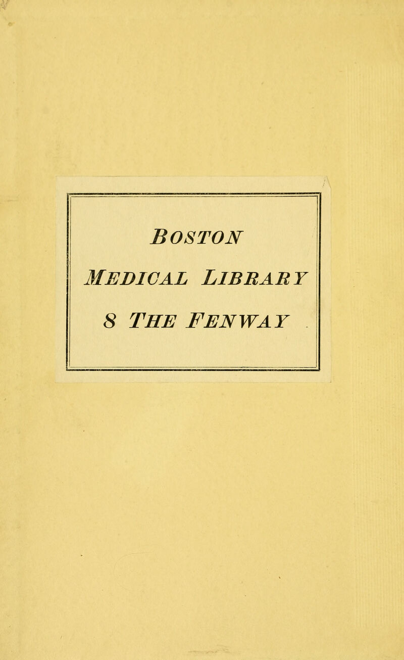 Boston Medical Library 8 THE Fenway