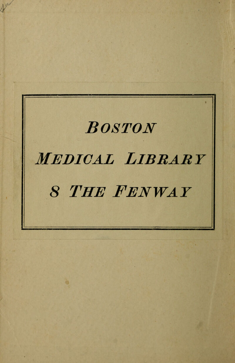 BOSTON Medical Library 8 the fenway