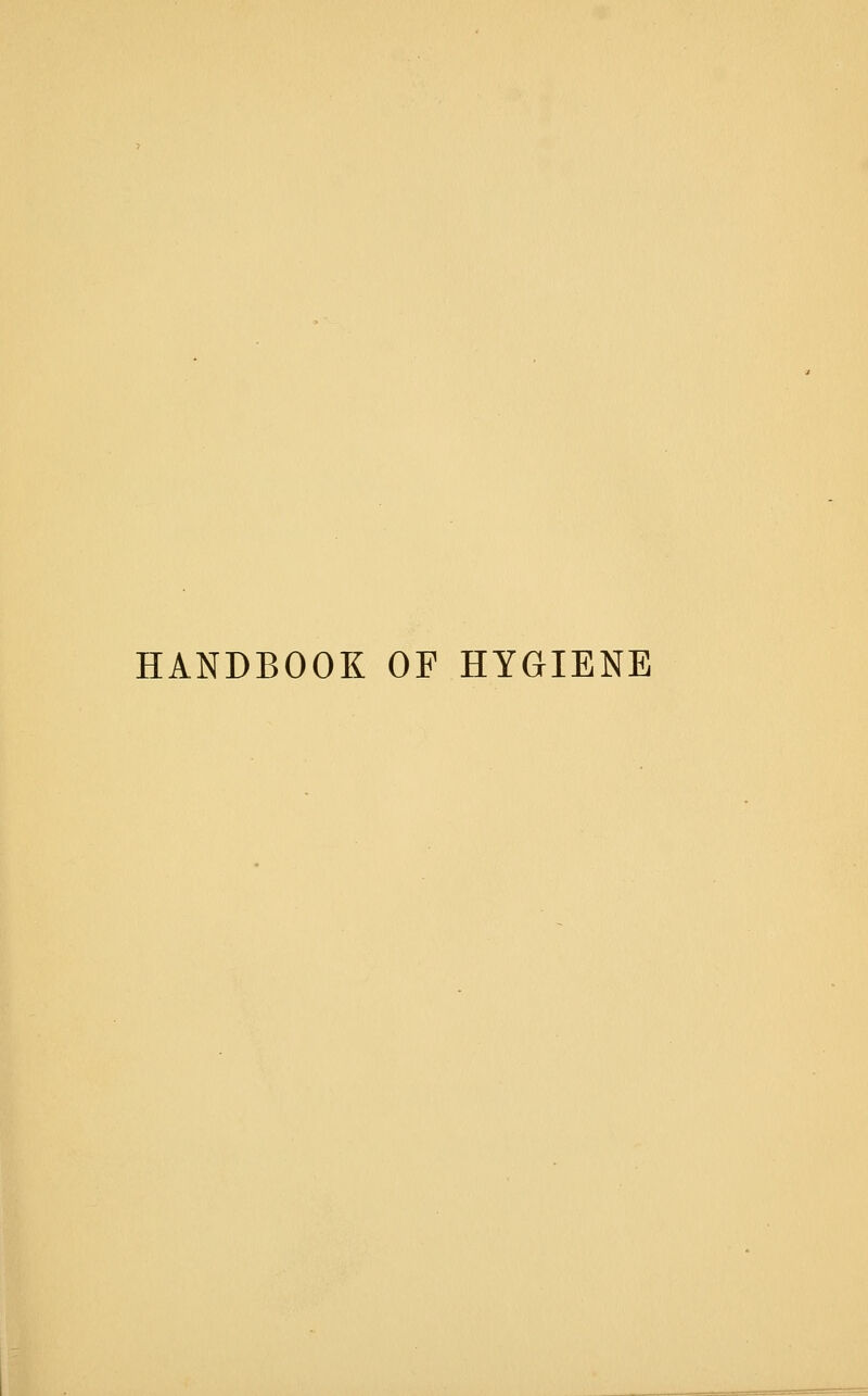 HANDBOOK OF HYGIENE