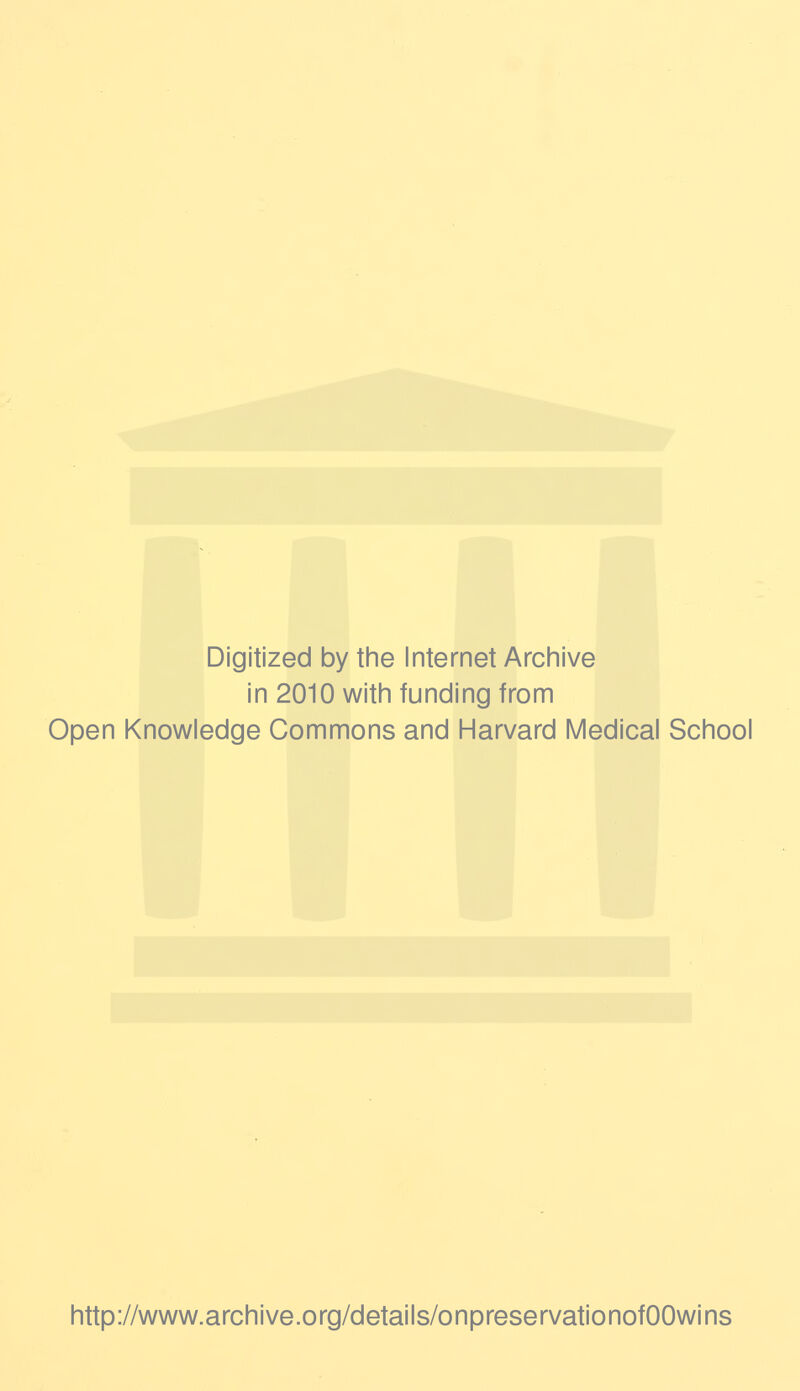 Digitized by the Internet Archive in 2010 with funding from Open Knowledge Commons and Harvard Medical School http://www.archive.org/details/onpreservationofOOwins