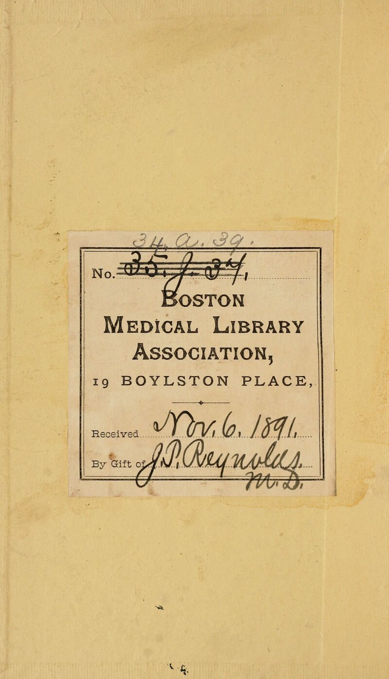 r ^ CL', ^Bq Q^ I .VX/iil^iit j^m tm N Boston EDiCAL Association, ig BOYLSTON PLACE, Received By 'aif t /At/1 ^ ff^ ■v%