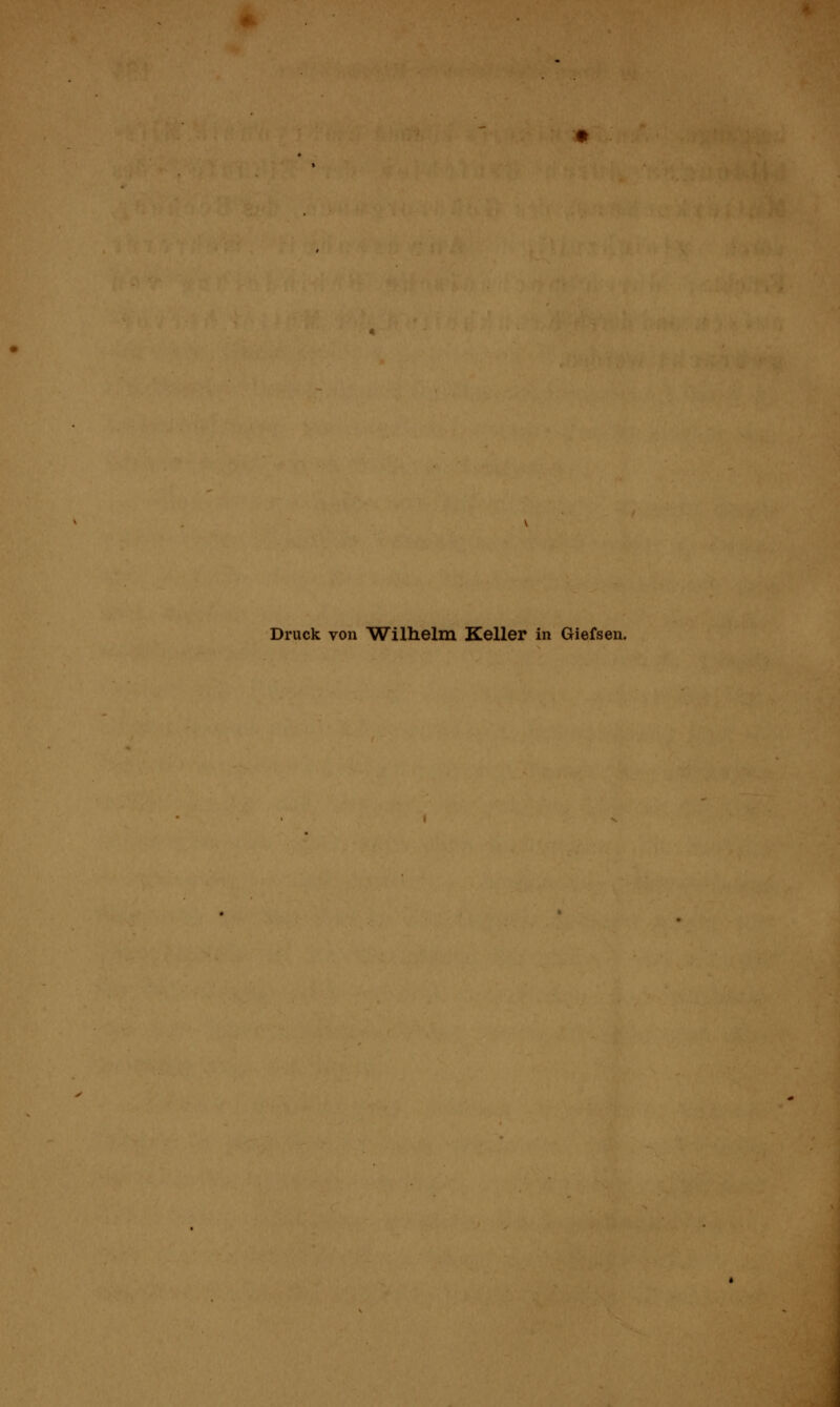 Druck von Wilhelm Keller in Giefsen.