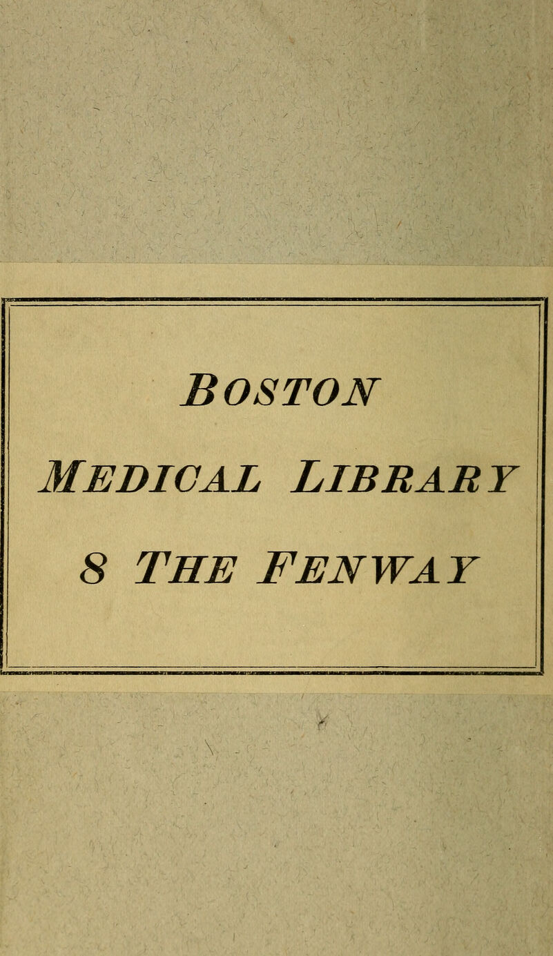 Boston Medical Library 8 THE FENWAY