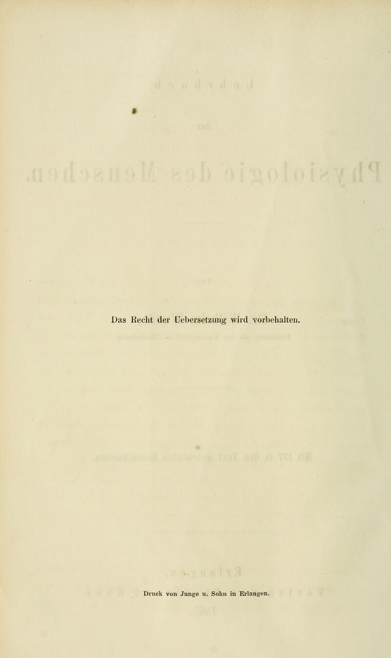 Das Recht der Uebersetzung wird vorbehalten. Druck von Junge u. Sohn in Erhangen.