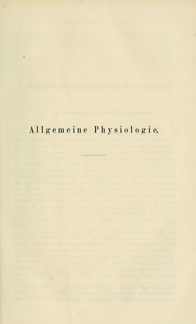 Allgemeine Physiologie.