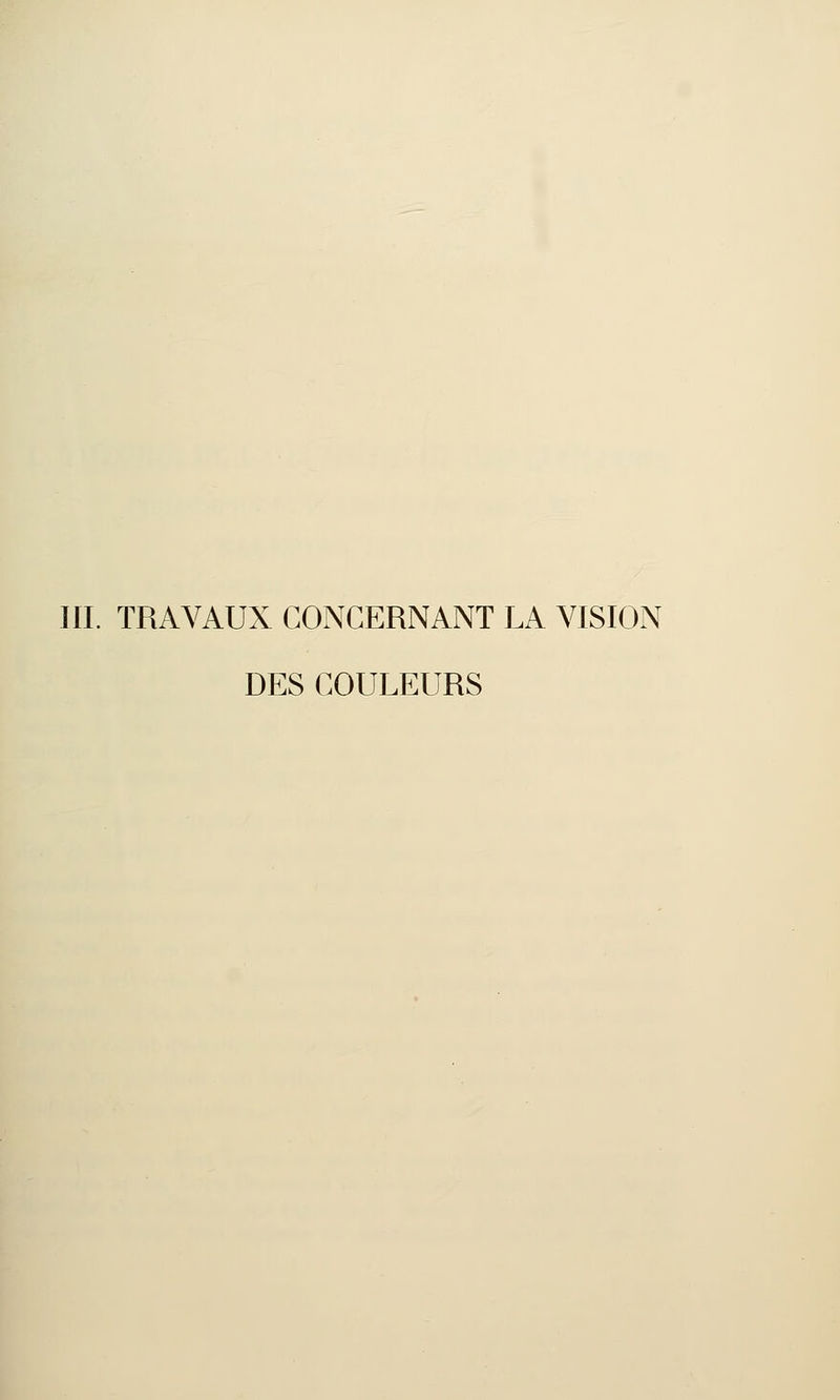 III. TRAVAUX CONCERNANT LA VISION DES COULEURS