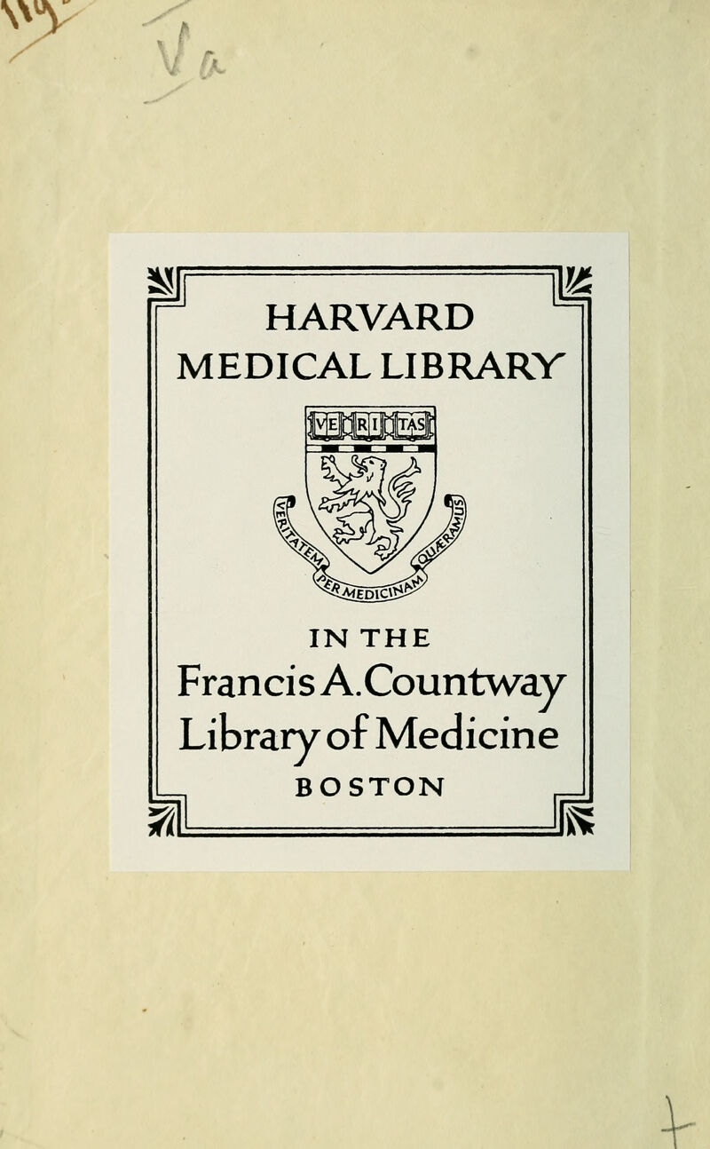 \!(u HARVARD MEDICAL LIBRARY IN THE Francis A.Countway Library of Medicine BOSTON