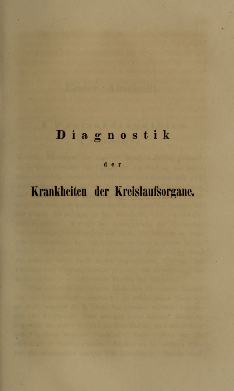 Diagnostik der Krankheiten der Rreislaufsorganc.