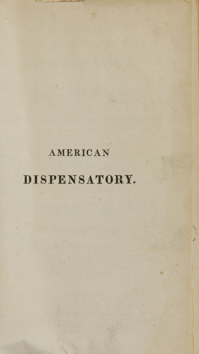 AMERICAN DISPENSATORY.