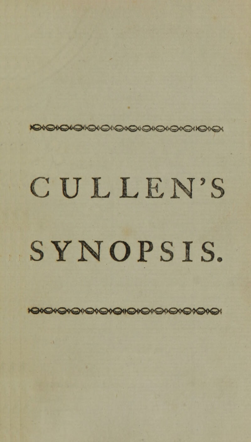 >OW£x>O6O<>O<O^><Sx>O0O<>O<>O<xSX >©<>0< CULLEN'S SYNOPSIS. >©0©*Q<x©<>©0O$Q<»©0©<><£><>©0Q0O<>©<