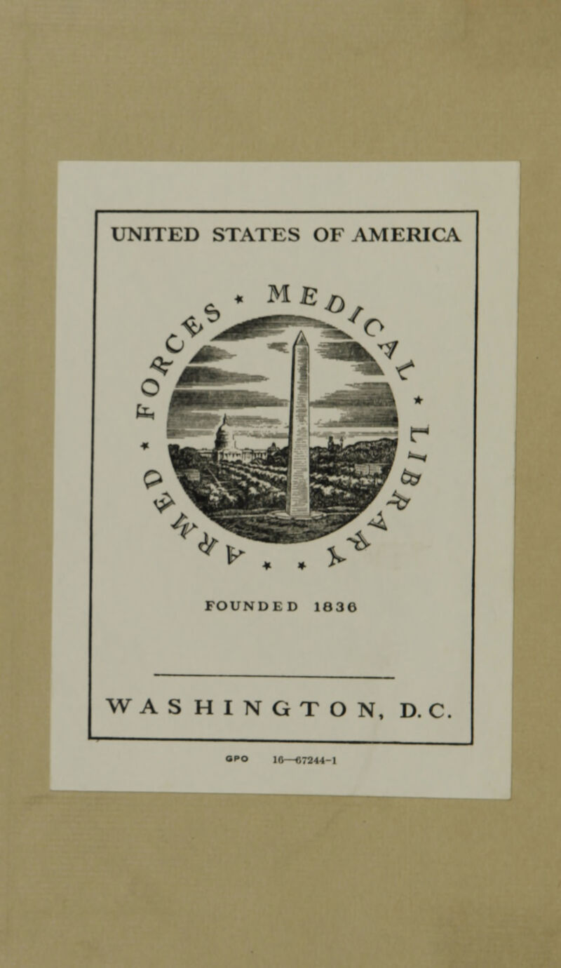 UNITED STATES OF AMERICA c * ME&, FOUNDED 1836 WASHINGTON, DC 0*0 16—C724-4-1