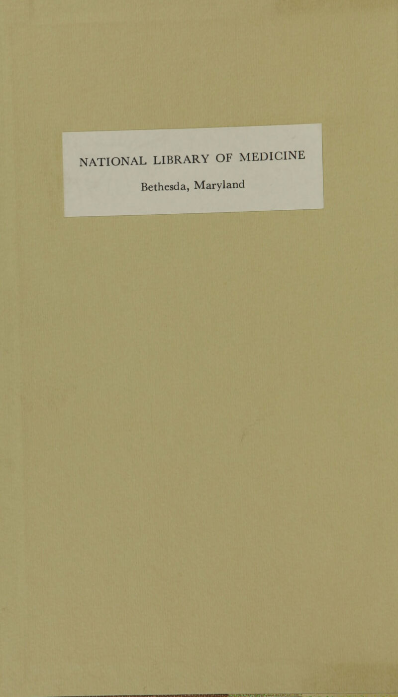 NATIONAL LIBRARY OF MEDICINE Bethesda, Maryland ItMiKIXWffKTO-.