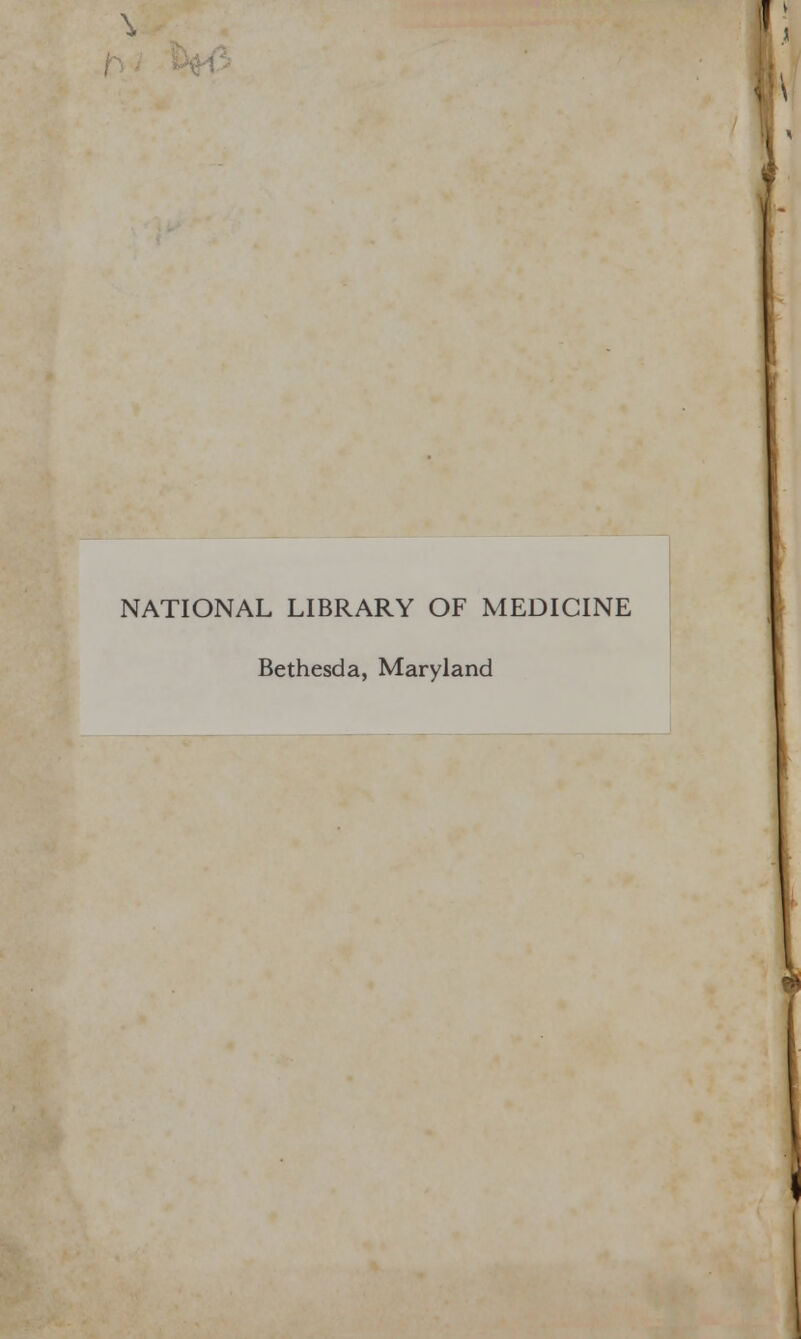 \ i; NATIONAL LIBRARY OF MEDICINE Bethesda, Maryland