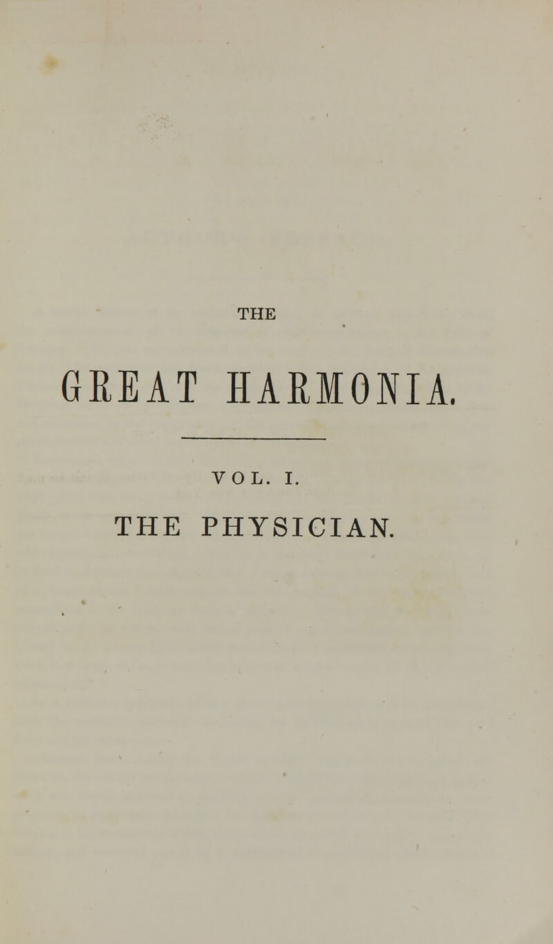 GREAT HAMONIA. VOL. I. THE PHYSICIAN.