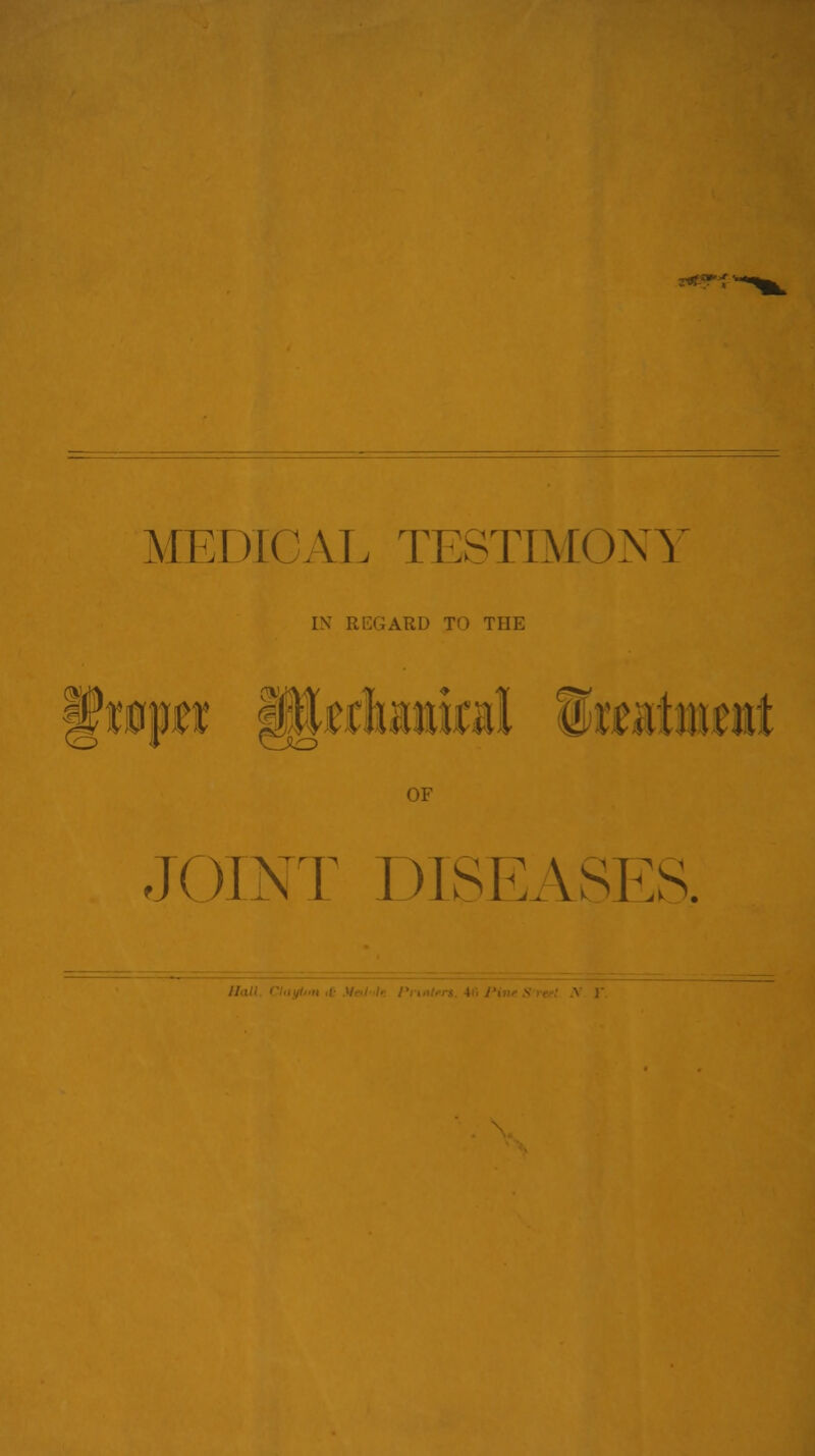 MEDICAL TESTIMONY IN REGARD TO THE cr OF JOINT DISEASES.