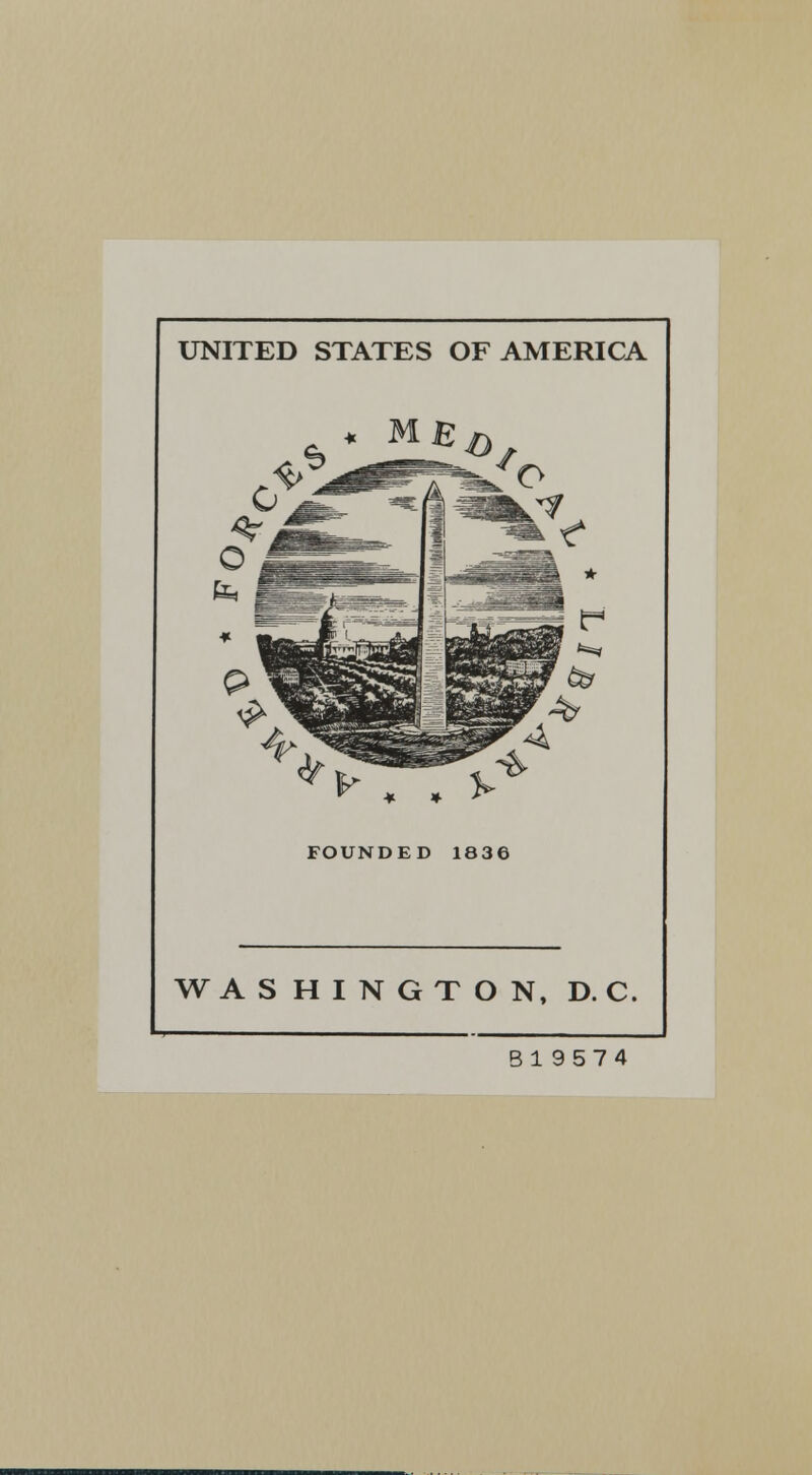 UNITED STATES OF AMERICA fe J * * * FOUNDED 1836 WASHINGTON, D. C. Bl 9574