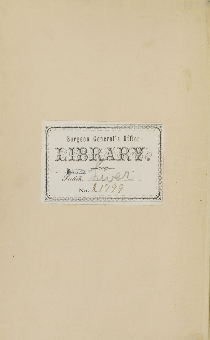 ,—_,, Liu^'C^'coaQO^t.p^otj' Surgeon General's Office x 0 No. TLjyjty.