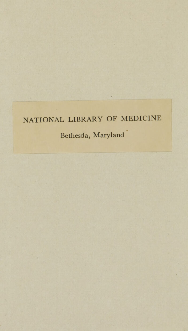 NATIONAL LIBRARY OF MEDICINE Bethesda, Maryland