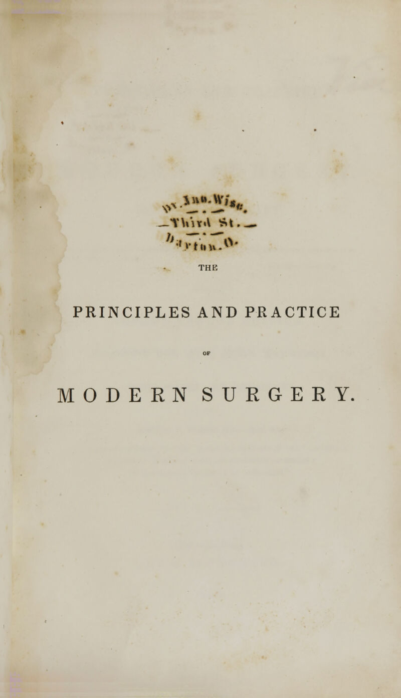 PRINCIPLES AND PRACTICE MODERN SURGERY.