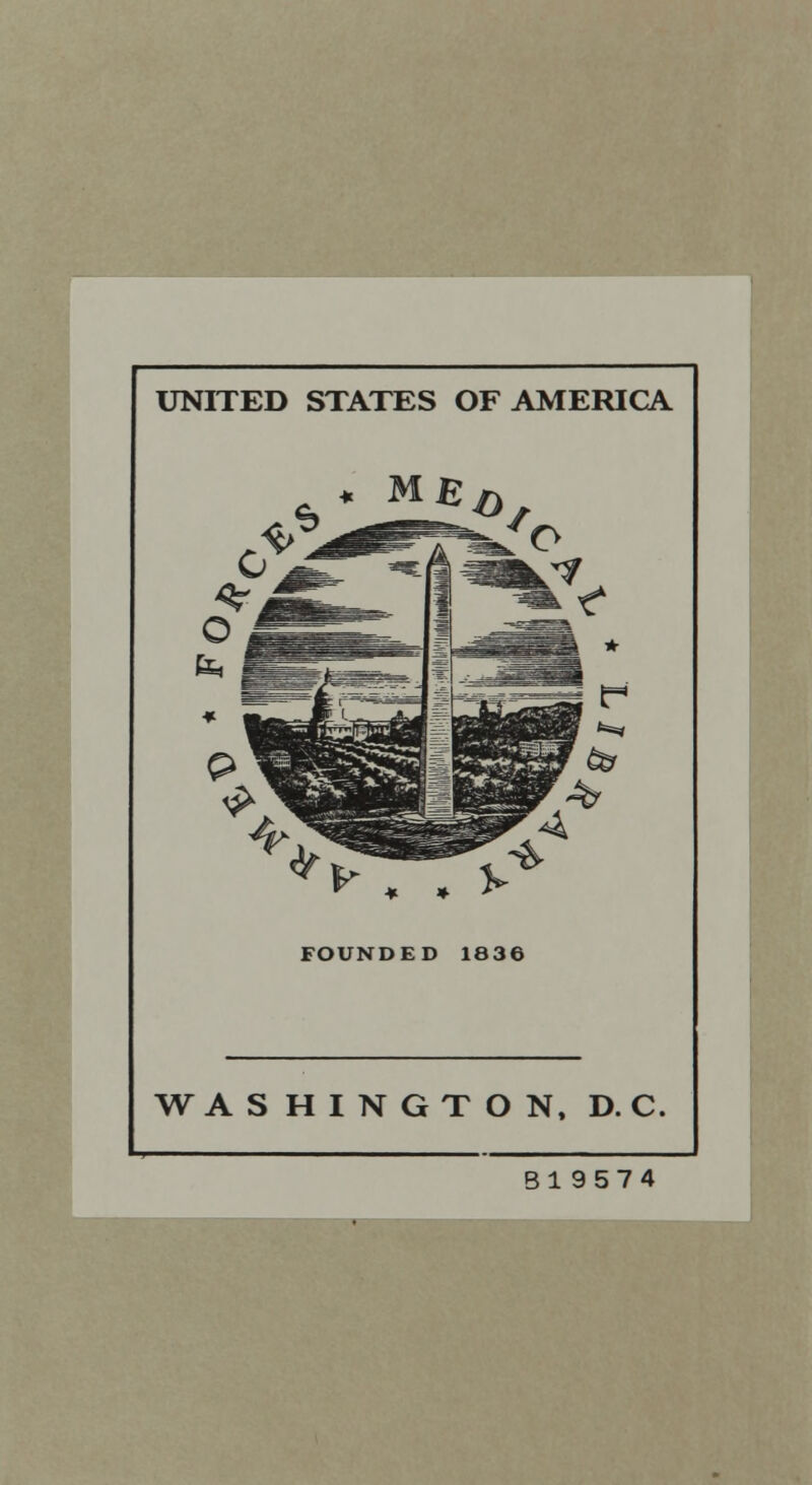 UNITED STATES OF AMERICA . . V FOUNDED 1836 WASHINGTON, D. C. Bl9574