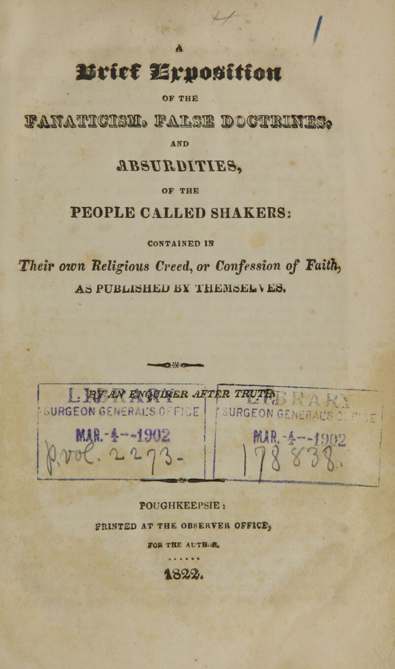 / A Uvitf IS?Jtogftfotf OP THE AND OF THE PEOPLE CALLED SHAKERS: CONTAINED IN Their own Religious Creed, or Confession of Faith) Ao PUBLISHED i>X lttEMbttJLV J£S. %m \ • > URGEON G iICE I \ URGEON G POUGHKEEPSIE 5 PRINTED AT THE OBSERVER OFFICE; FOB THE AT;THo««
