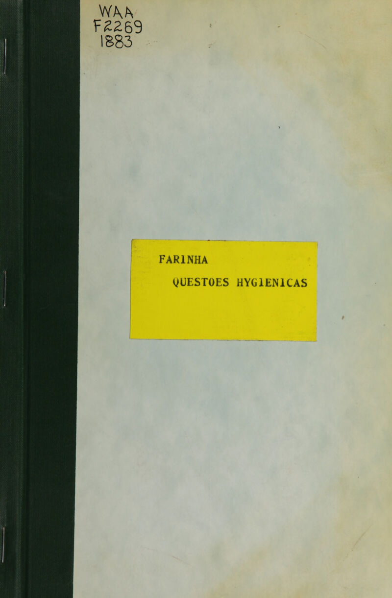 1883 T — —. ■ .... . , ^ .—^ FARINHA QUESTÕES HYG1EN1CAS