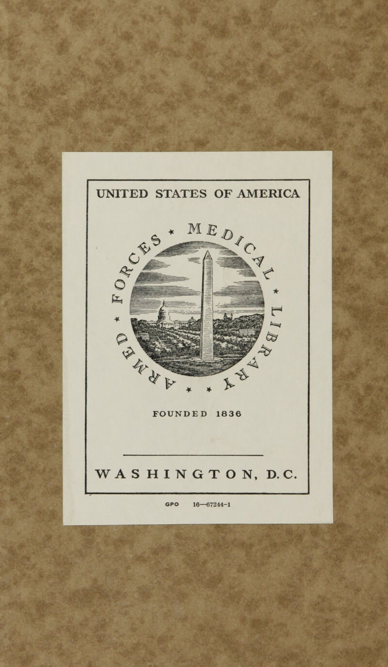 UNITED STATES OF AMERICA fe FOUNDED 1836 WASHINGTON, DC. GPO 16—67244-1