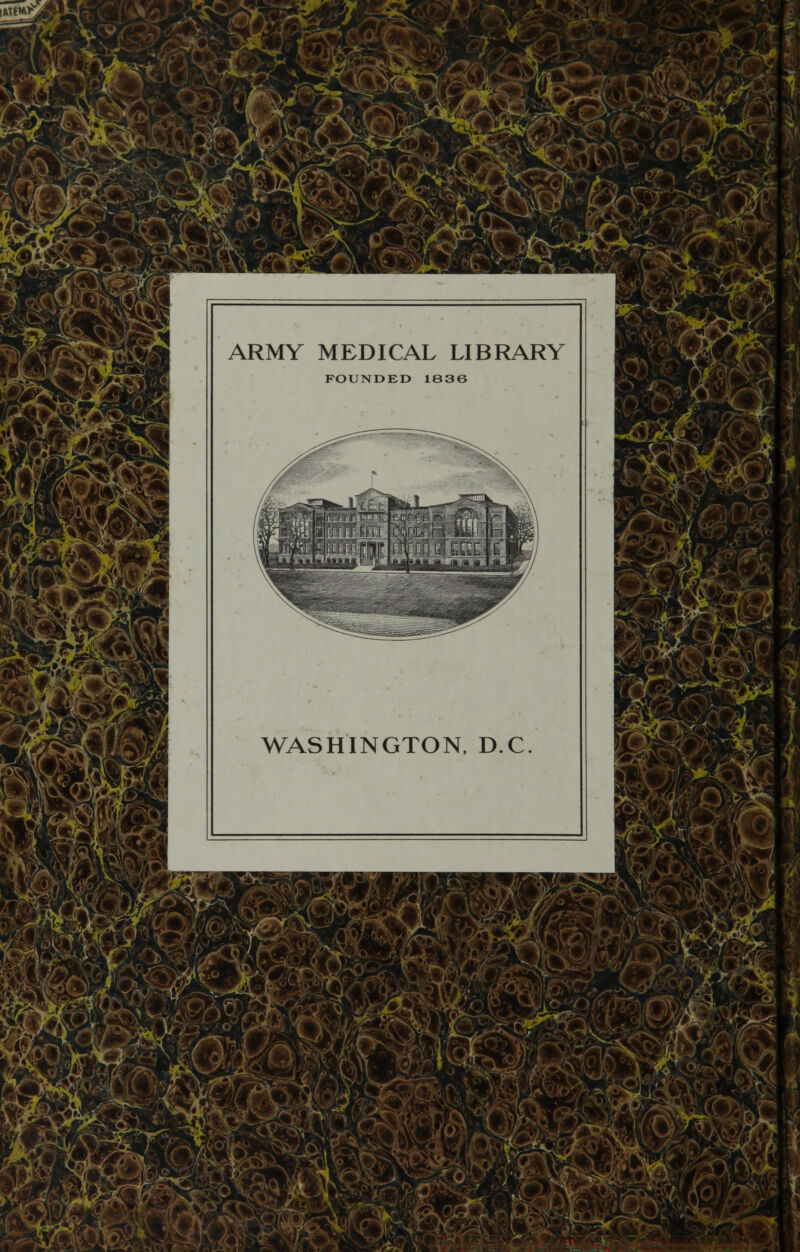 EES^ mw Q&-mt ^íCj^rv *r -v. A ARMY MEDICAL LIBRARY FOUNDED 1636 WASHINGTON, D.C.