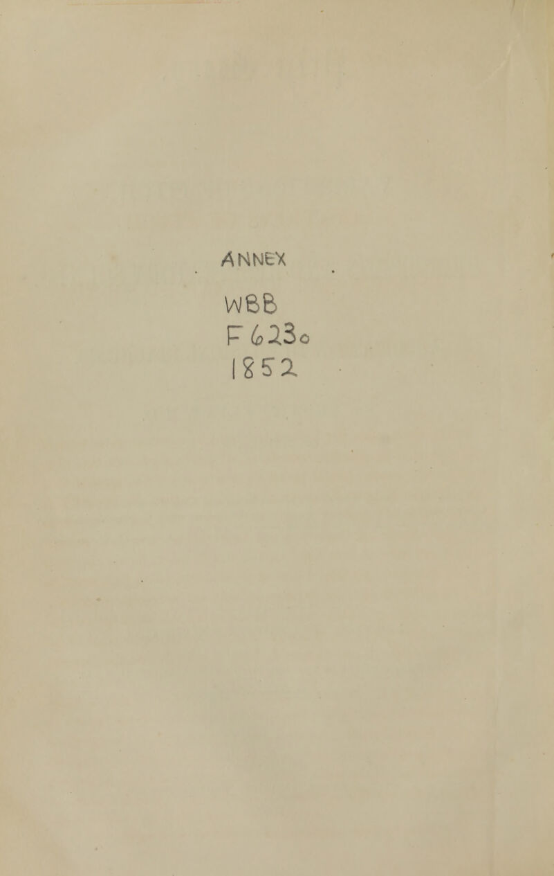 ANNEX W6B F 623o 1852.