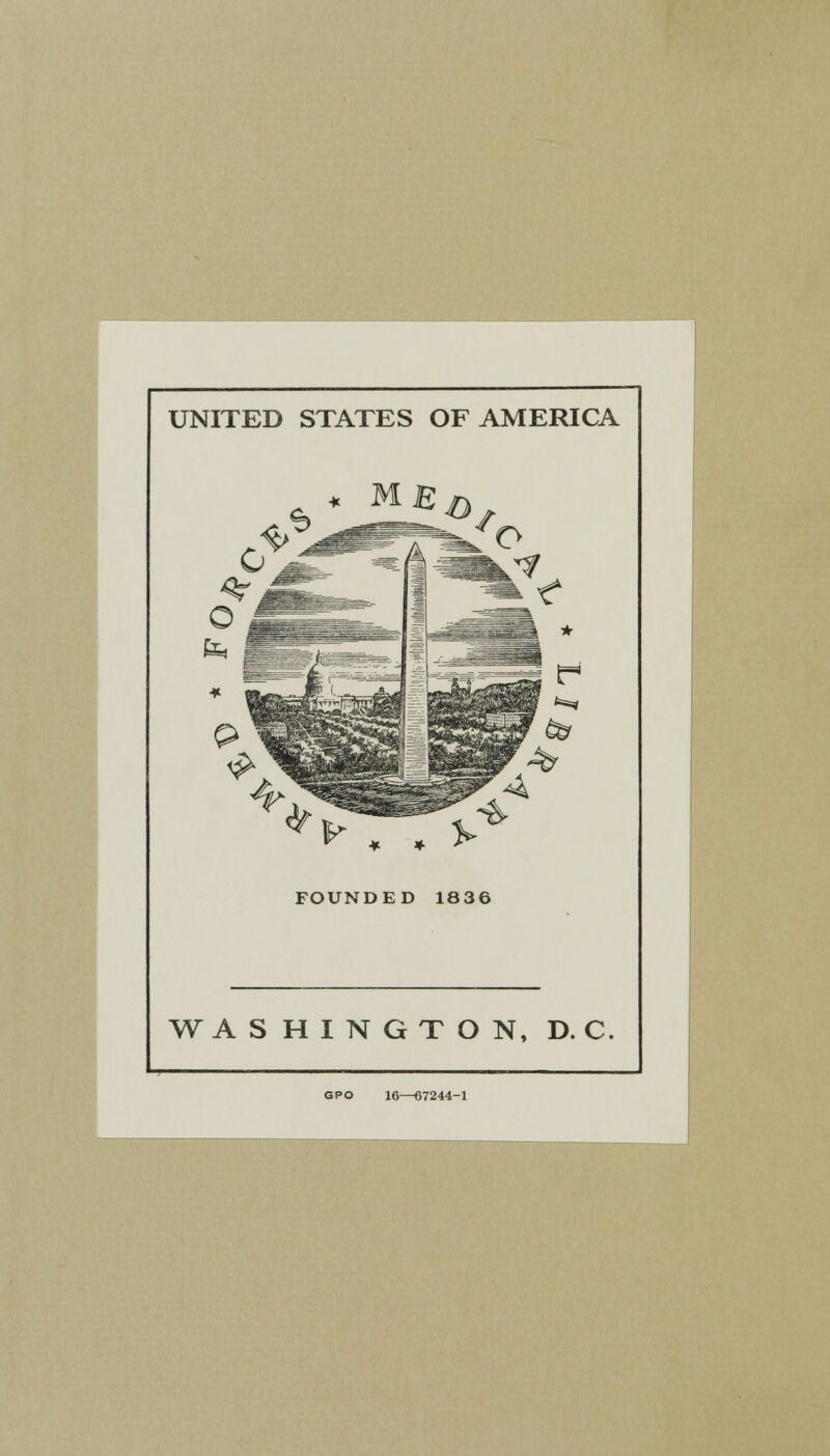 UNITED STATES OF AMERICA M£fl V . » FOUNDED 1836 WASHINGTON, D. C. GPO 16—67244-1