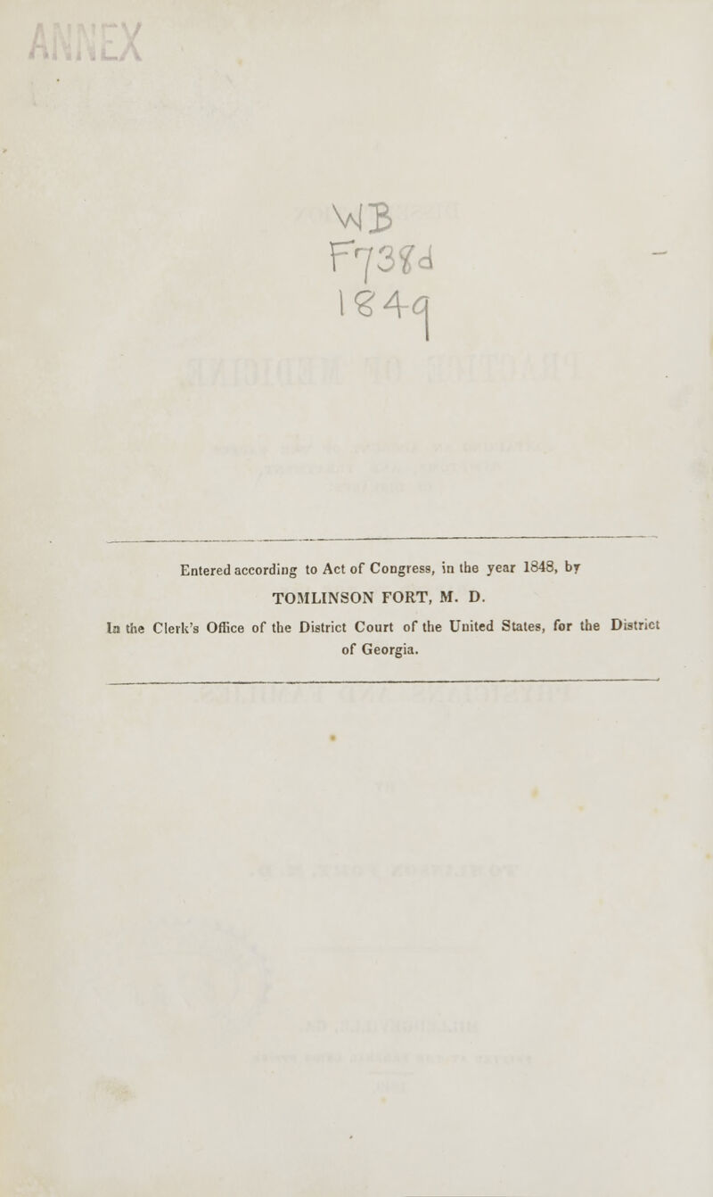 TOMLINSON FORT, M. D. La the ClerU's Office of the District Court of the United States, for the District of Georgia.