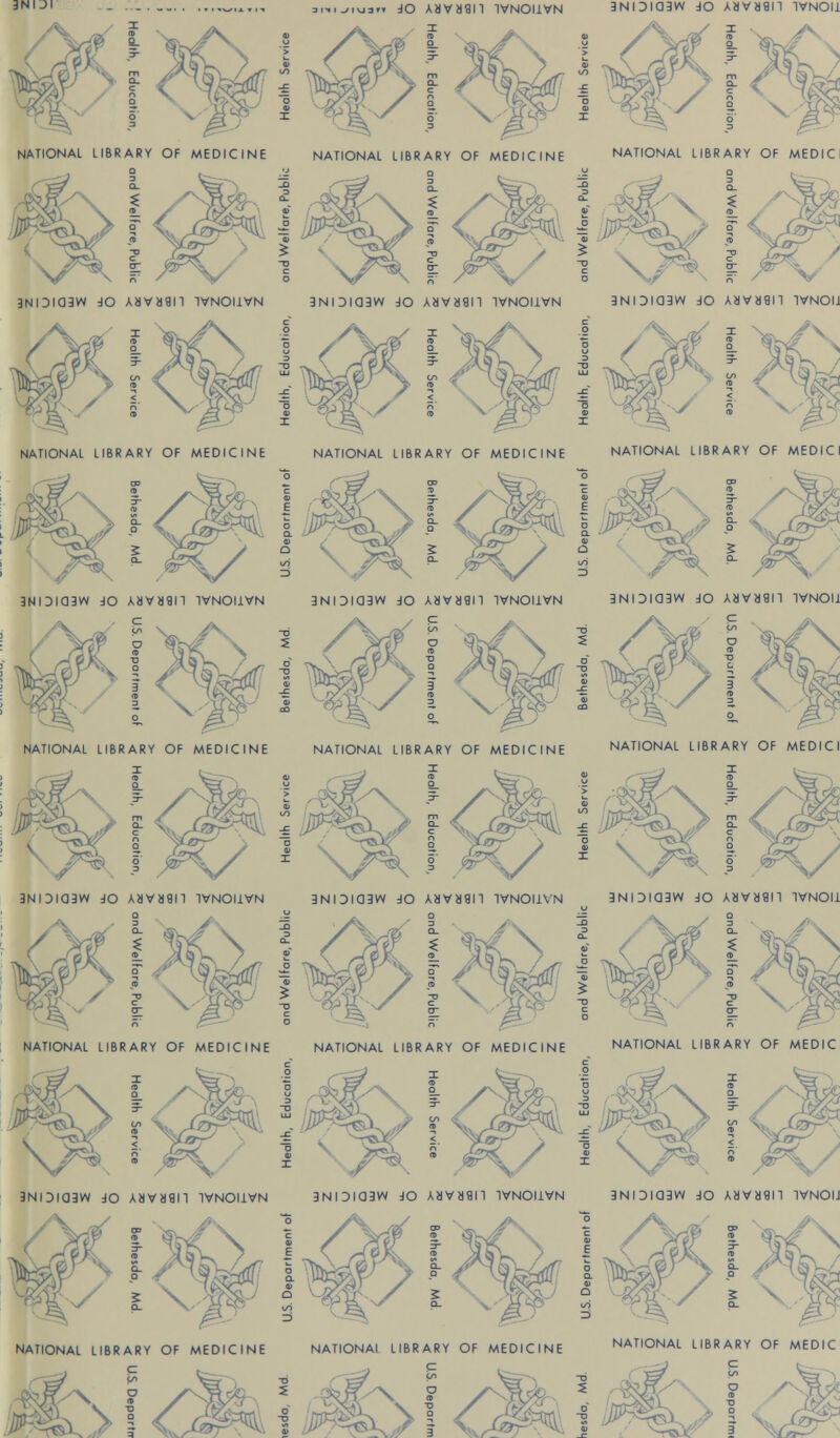 ivj3»t jo Aavaan tvnoiivn a. ^ NATIONAL LIBRARY OF MEDICINE NATIONAL LIBRARY OF MEDICINE Q o 3NIOIQ3W JO AHVaaiT TVNOUVN 3NIDIQ3W JO AHVaan TVNOIiVN 3NIDI03W JO AaV89n TVNOU !  s/^v I J*\ NATIONAL LIBRARY OF MEDIC ^ N-rcX ? 2f7< •/ ^ X 2: o s 3NIDIC13W JO AdVaaiT TVNOIJ NATIONAL LIBRARY OF MEDICINE NATIONAL LIBRARY OF MEDICINE NATIONAL LIBRARY OF MEDICI 1 \?\ i ,^y 3NOia3w jo Aavaan tvnoiivn aNiDiaaw jo Aavaan ivnoiivn 3NIDI03W jo Aavasn 1VNOIL IBRARY OF MEDICINE NATIONA  xv >S ^4m ° 9. XVV/ g ? 1 'X, -0 V5 NATIONAL LIBRARY OF MEDIC 3NiDia3w jo Aavaan ivnoiivn jnidiqsw jo Aavaan tvnoiivn 3Nidiq3w jo Aavaan tvnoij NATIONAL LIBRARY OF MEDICINE NATIONAI LIBRARY OF MEDICINE 1 m\\ <£M. NATIONAL LIBRARY OF MEDIC