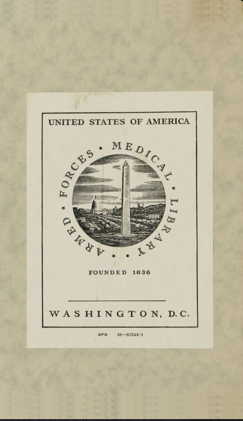 UNITED STATES OF AMERICA y * . v FOUNDED 1836 WASHINGTON, D. C GPO 1G—67244-1