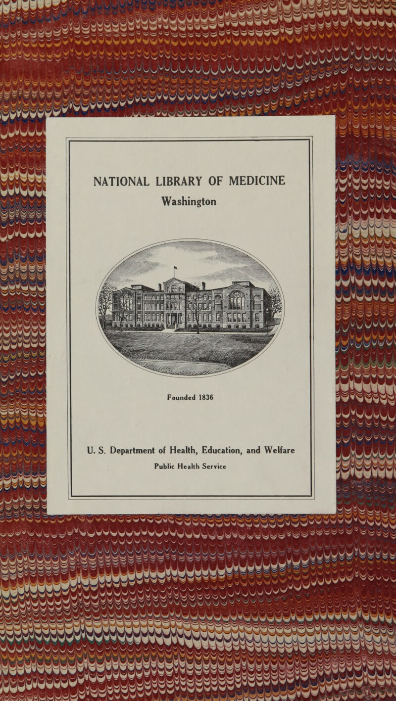 6te**y« ^www^y g*v^SHil§*tt*** S<**^ NATIONAL LIBRARY OF MEDICINE Washington Founded 1836 U. S. Department of Health, Education, and Welfare Public Health Service m wv^v^ %t*xTt4 \J\J*i^>J\J\J\ , ^iw u,^ y ^ ^ v y,Vy >v v ^yWWVV^^S^