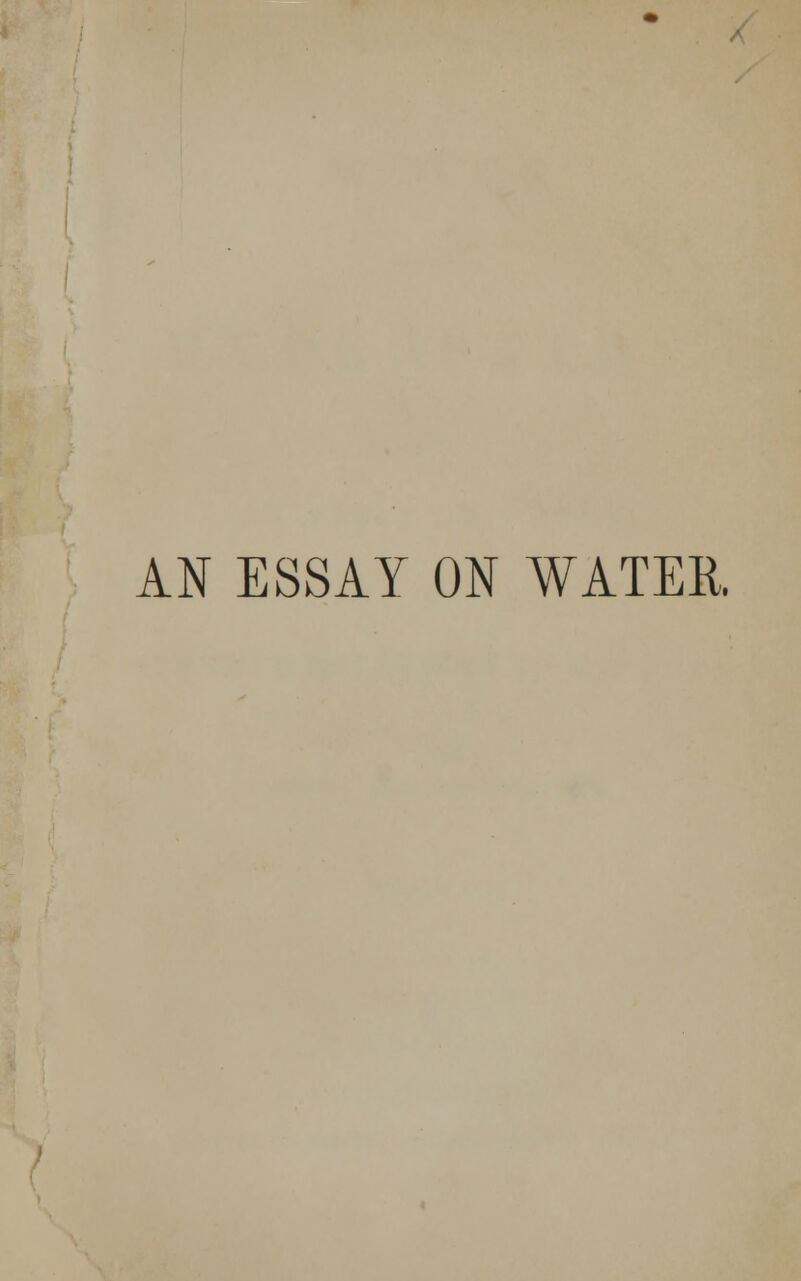 AN ESSAY ON WATER