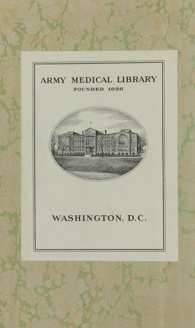 ARMY MEDICAL LIBRARY FOUNDED 1S36 WASHINGTON, D.C