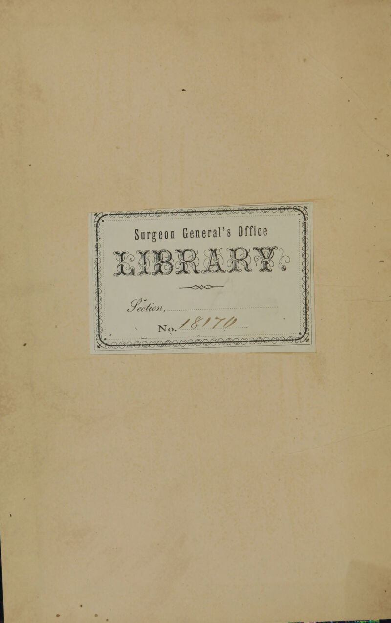 F DfCOt)^ ' 1 <€*!£$* Surgeon General's Office Cfecti&n, No. &:■-./.-.-: -5erau^^^^^^^g^^