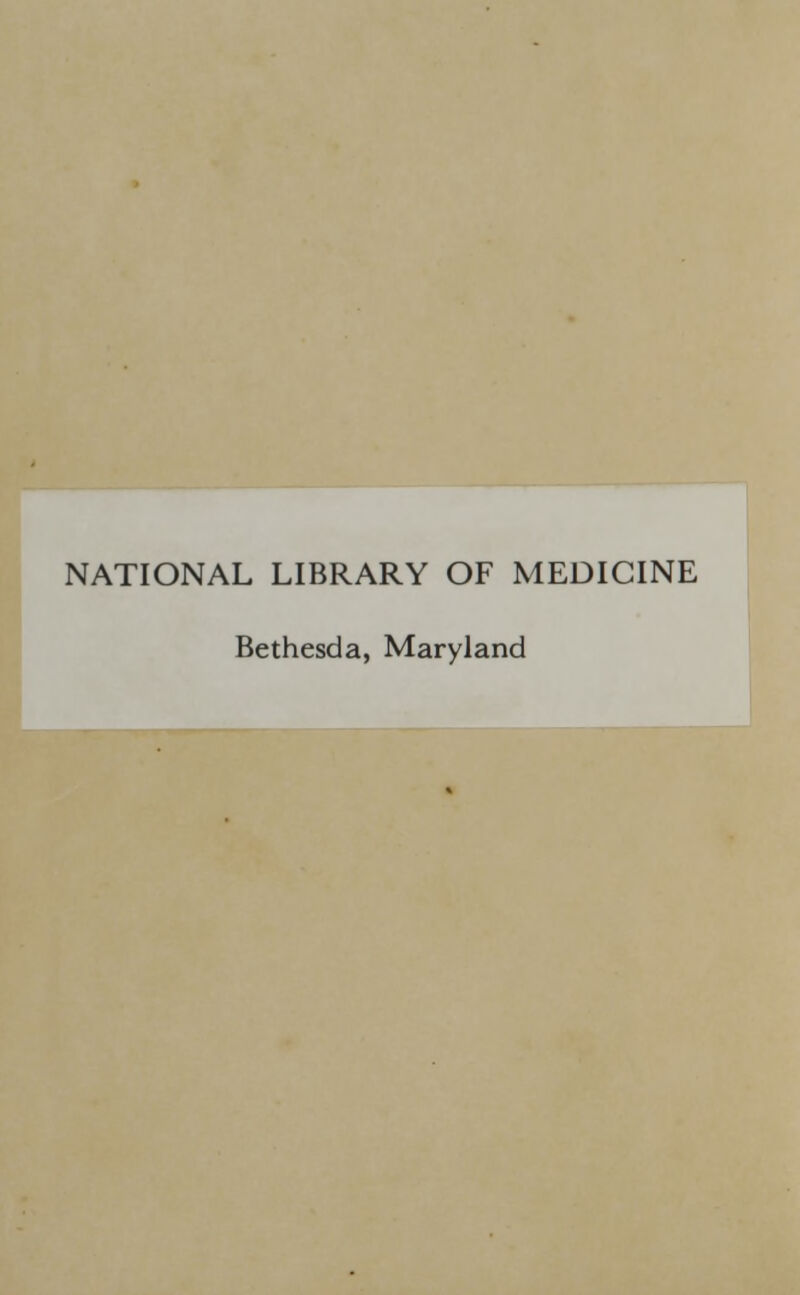 NATIONAL LIBRARY OF MEDICINE Bethesda, Maryland