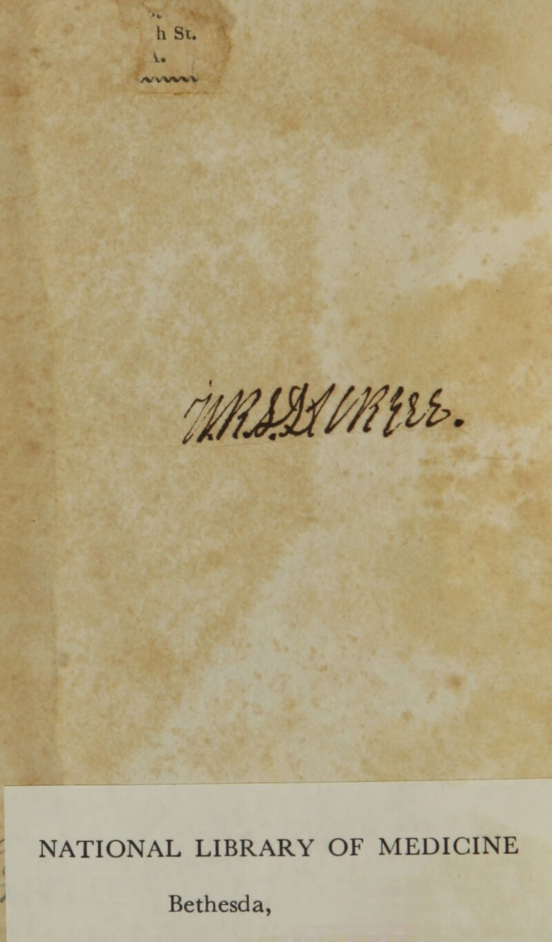 h Si. /%/vWX.V rfA NATIONAL LIBRARY OF MEDICINE Bethesda,