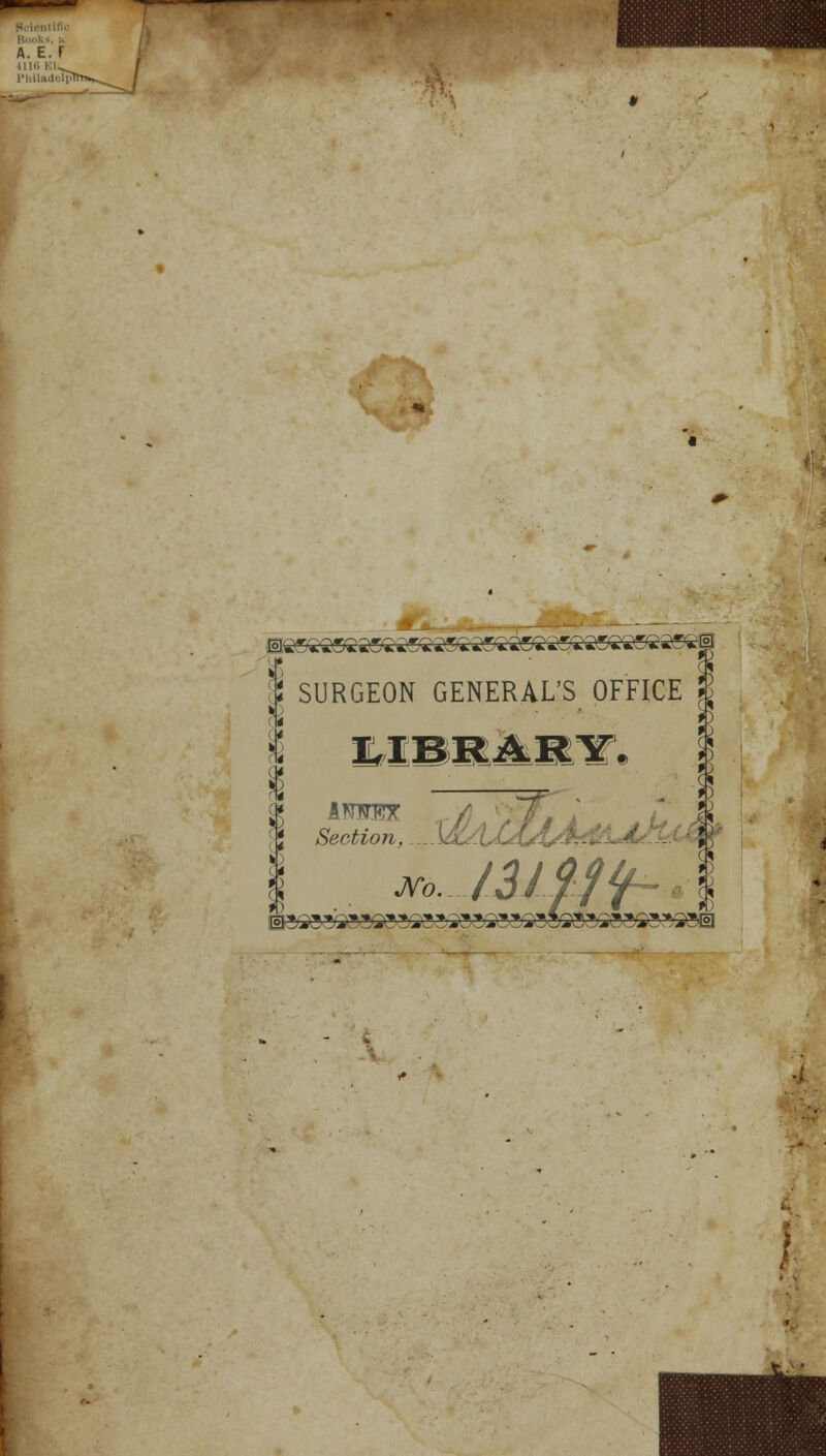 i. E.f 116 BU^ / MUdelplJ**^^ SURGEON GENERAL'S OFFICE Sectioi ™, i