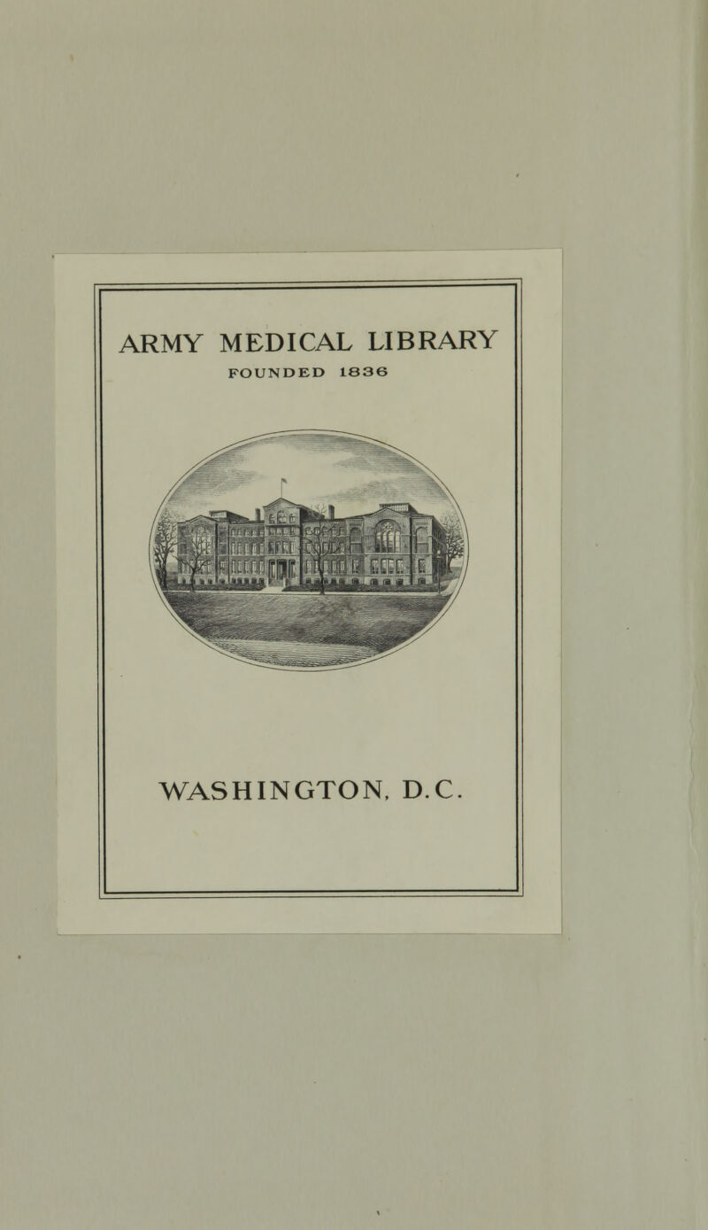 ARMY MEDICAL LIBRARY FOUNDED 1636 WASHINGTON, D.C.