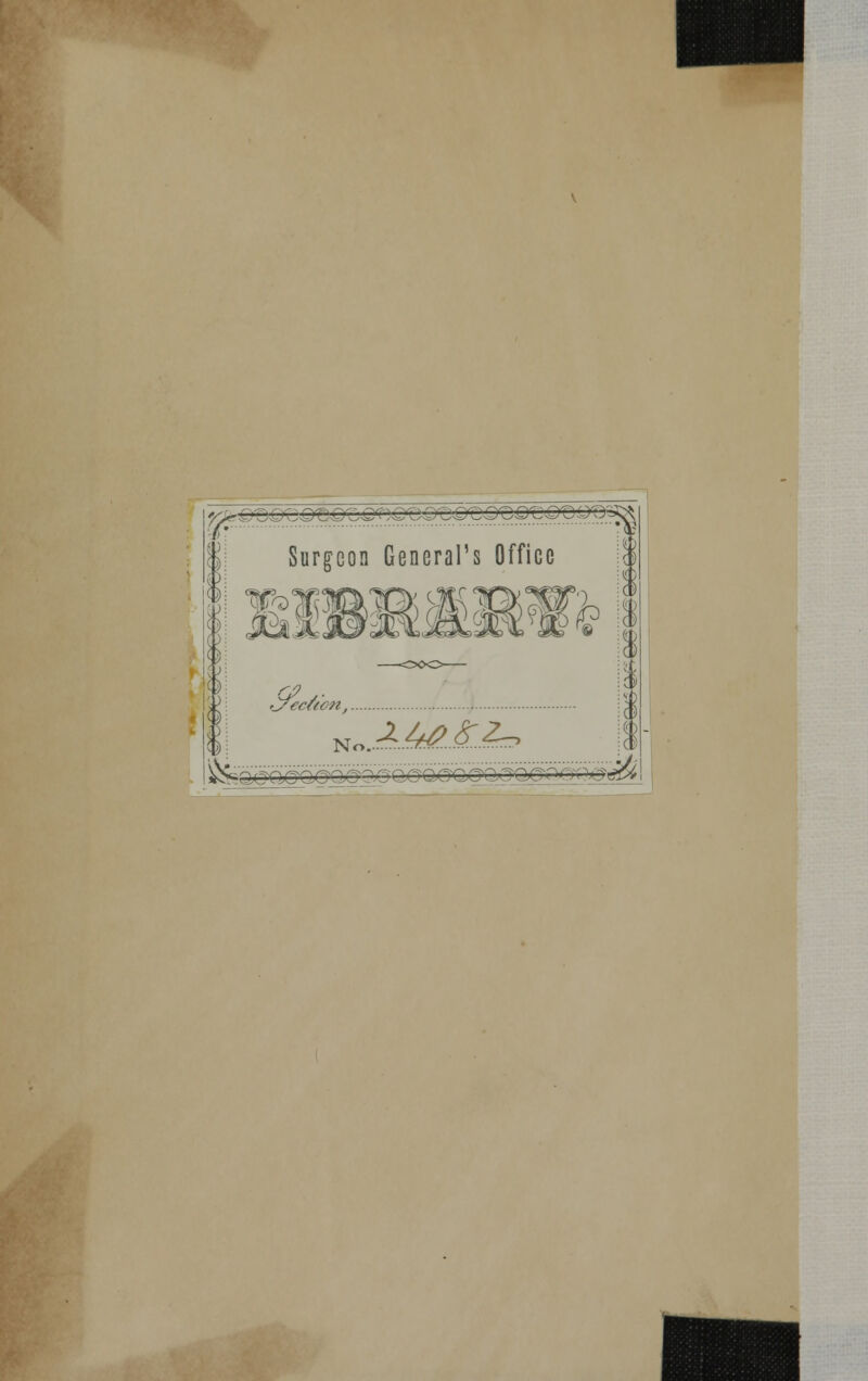 'V- 'ZO'CQ®Qrz&r>&0Q-CQZ&bQ'C&QQKy^ ■'■ Surgeon General's Office fa C/ec&on, N< M£&&* 'y^^^^^^5^^^^ri' -r'' 'r,>' ■' ?*