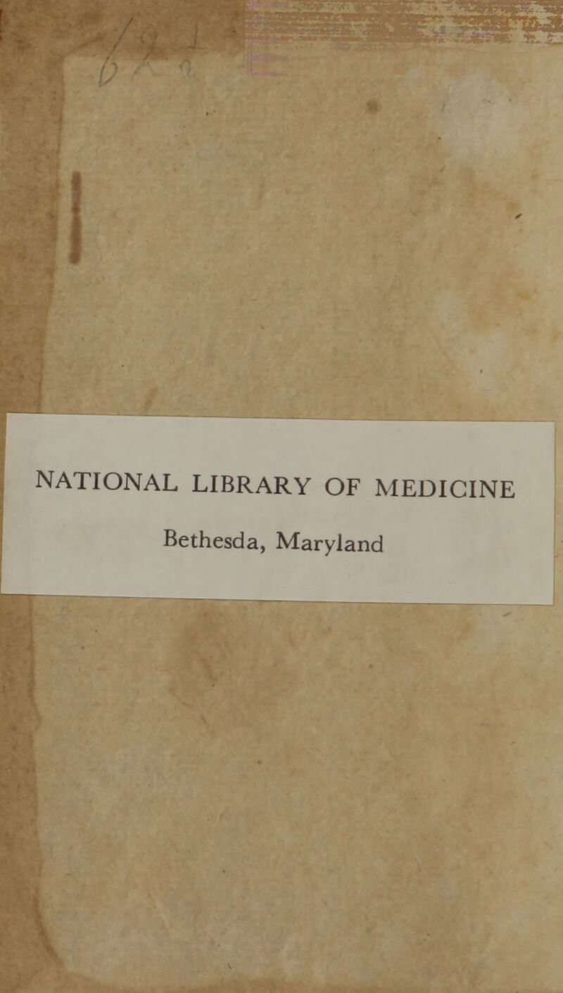 NATIONAL LIBRARY OF MEDICINE Bethesda, Maryland