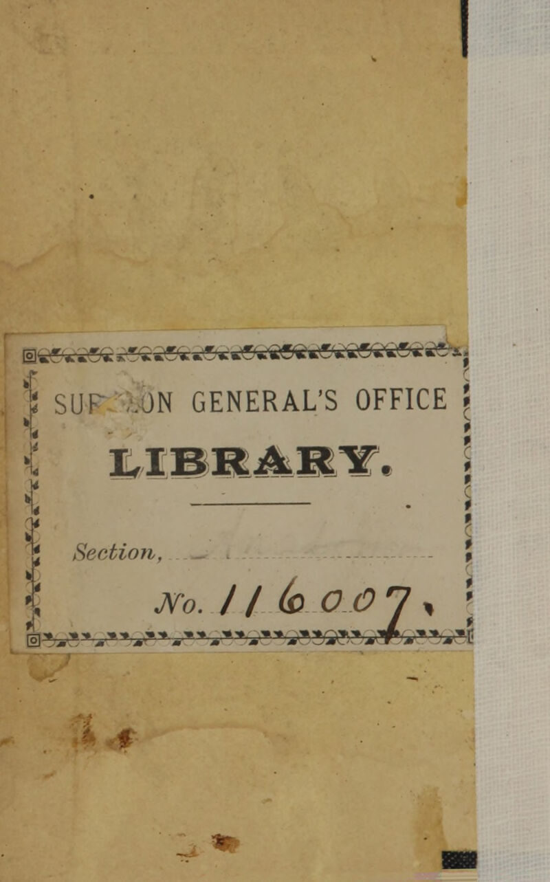 I SUP /.ON GENERAL'S OFFICE I i Section, jvo. 11 (q o o 7, lll^r**-**^^***^3