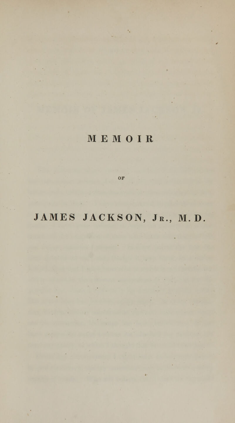 JAMES JACKSON, Jr., M. D