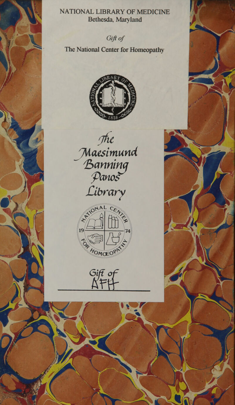 VI ) f NATIONAL LIBRARY OF MEDICINE Bethesda, Maryland Gift of The National Center for Homeopathy gfu 7\iaesimund Ibanrimq panes Library /#