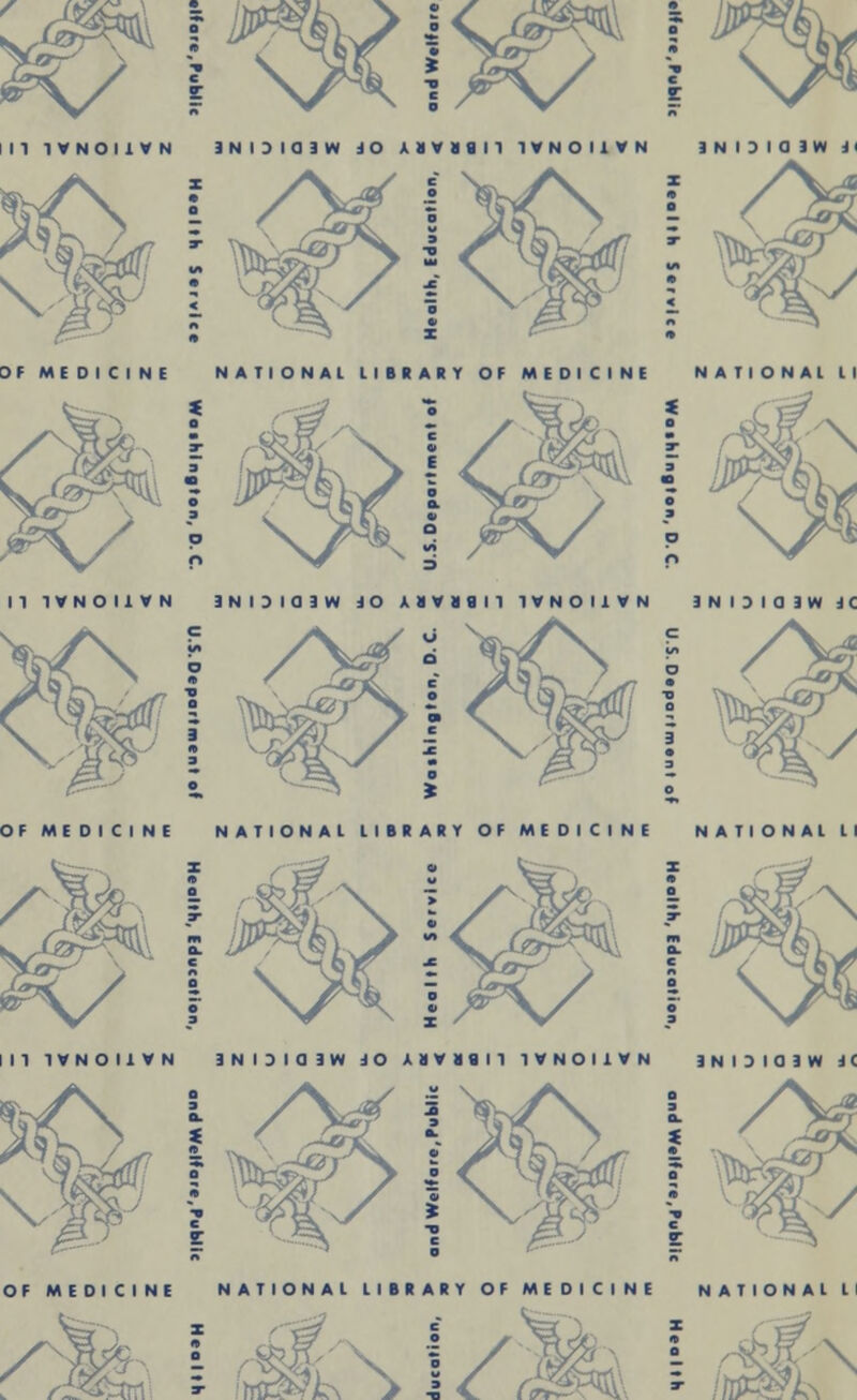 K>I ? II 1 V NO I 1 V N !NI)IOJW iO * a V «a I 1 1VNOUVN JNDialW <{ 3F MEDICINE NATIONAL LIBRARY OF MEDICINE NATIONAL LI 11 1VNOI1VN 3 N I D I a 3 W JO k » V a a I 1 1VNOI1VN 9NI3IQ3W JC W ' OF MEDICINE NATIONAL LIBRARY OF MEDICINE NATIONAL LI Pm, J II 1VNOI1VN 1NI3I01W JO UYUIl 1VNOI1VN 3 N I } I 0 3 W JC OF MEDICINE NATIONAL LIBRARY OF MEDICINE NATIONAL I ;