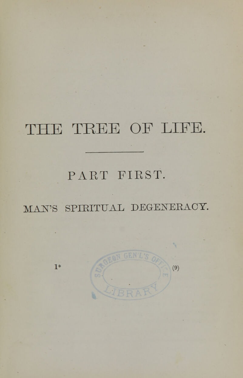 THE TREE OF LIFE. PART FIRST. MAWS SPIRITUAL DEGENERACY.