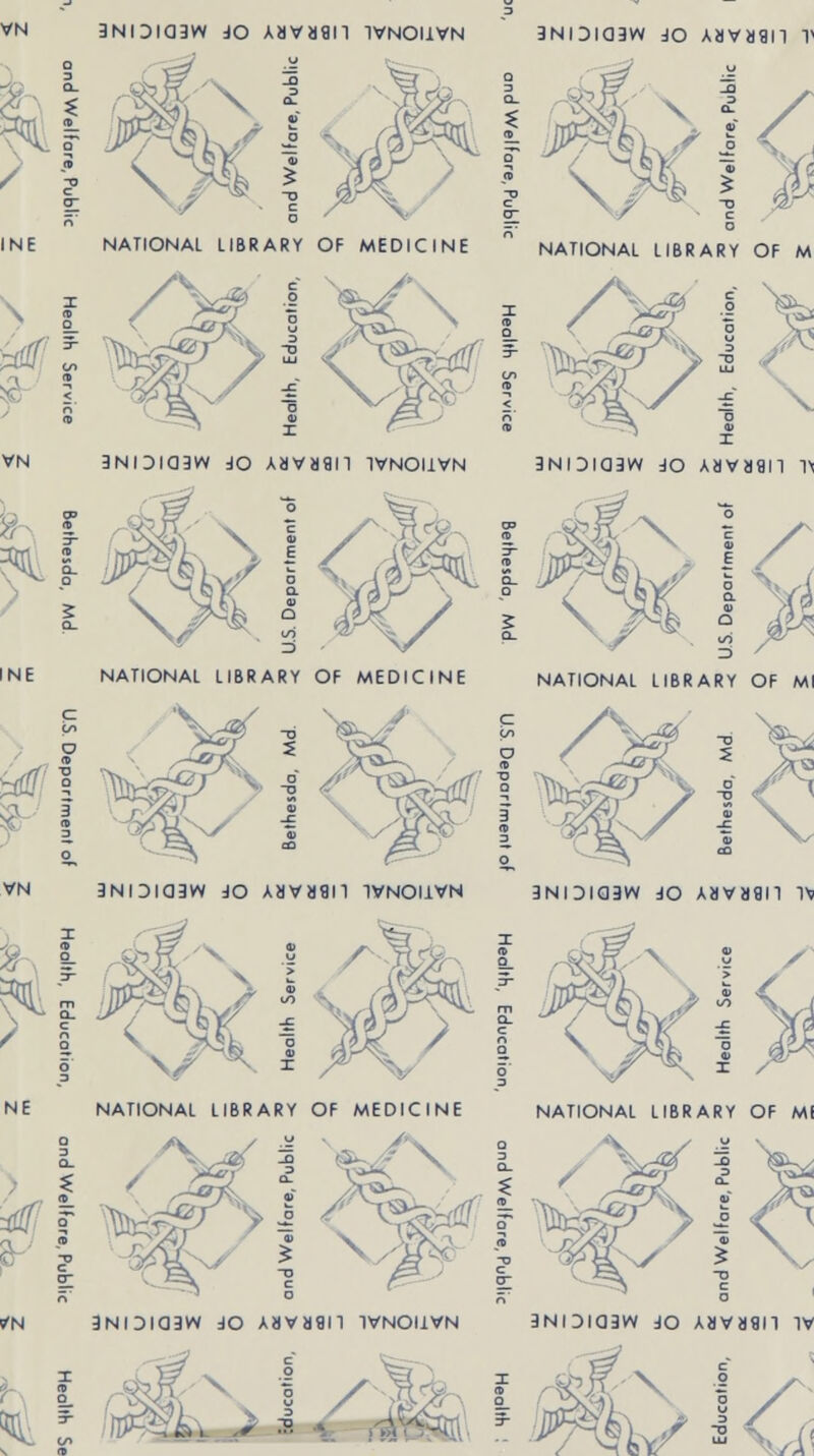 s aNiDiaaw jo Aavaan ivnouvn X I nvMi'm aNoiasw jo Aavaan r 3NIDIQ3W dO Aavaan IVNOUVN I J?- i INE NATIONAL LIBRARY OF MEDICINE VN 3NIOI03W dO A NATIONAL LIBRARY OF M i A& ! ■ SNiDiaaw do Aavaan i> a- - jr . «/> s^ Z> ' NATIONAL LIBRARY OF Ml 9 \ y-Jjyt d&f A Stf 3NIDIQ3VY dO Aava9H TV f to ' | \>* I NE NATIONAL LIBRARY OF MEDICINE i 3NIDIQ3W do Aavaan ivnouvn NATIONAL LIBRARY OF Ml N \ 3Noia3w do Aavaan iv